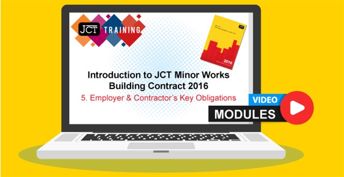 Introduction to JCT Minor Works Building Contract 2016 - 5. Employer & Contractor's Key Obligations