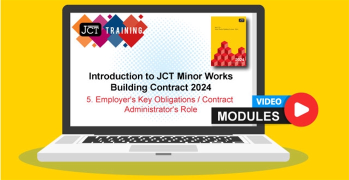 Introduction to JCT Minor Works Building Contract 2024 - 5. Employer's Key Obligations / Contract Administrator's Role
