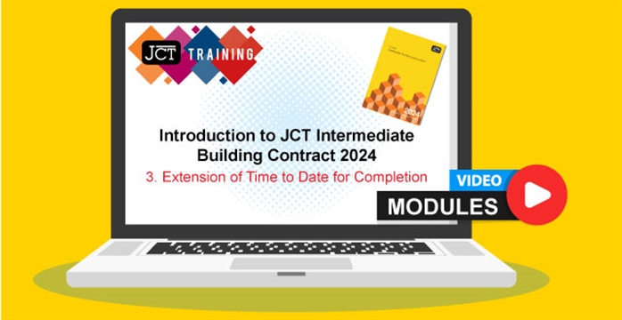Introduction to JCT Intermediate Building Contract 2024 - 3. Extension of Time to Date for Completion